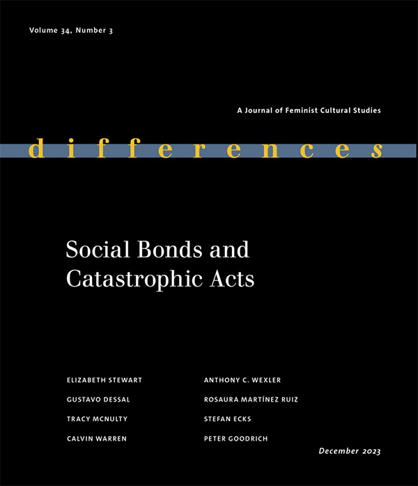 Cover of "Social Bonds and Catastrophic Acts," a special issue of differences: a journal of feminist cultural studies, volume 34, number 3. Black background with white text. A blue bar with the journal's title in yellow crosses in the top quarter.